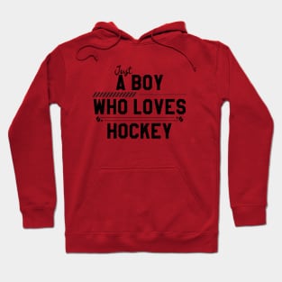 Just a BOY who loves hockey // hockey lover Hoodie